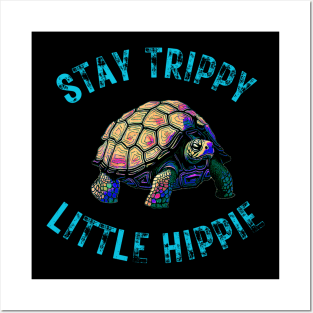 Stay Trippy Little Hippie Tortoise Posters and Art